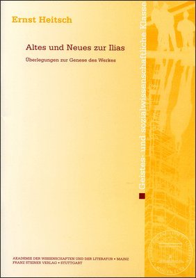 Ernst Heitsch - Altes Und Neues Zur Ilias: Uberlegungen Zur Genese Des Werkes, Häftad. Tillgänglighet: Tillfälligt slut