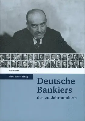 Hans Pohl - Deutsche Bankiers Des 20. Jahrhunderts: Herausgegeben Im Auftrag Des Wissenschaftlichen Beirats Des Instituts Für Bankhistorische Forschung E. V. Von, Inbunden. Tillgänglighet: Lägg i varukorg