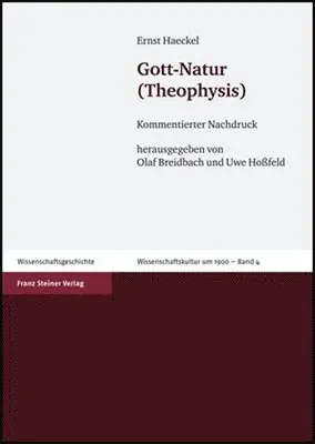 Ernst Haeckel, Olaf Breidbach - Gott-Natur (Theophysis): Kommentierter Nachdruck, Häftad. Tillgänglighet: Lägg i varukorg