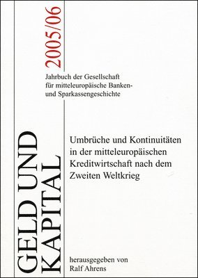 Franz Steiner Verlag - Geld Und Kapital 9 (2005/2006): Umbruche Und Kontinuitaten in Der Mitteleuropaischen Kreditwirtschaft Nach Dem Zweiten Weltkrieg, Häftad
