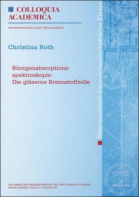 Christina Roth - Rontgenabsorptionsspektroskopie: Die Glaserne Brennstoffzelle, Häftad. Tillgänglighet: Tillfälligt slut