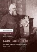 Karl Lamprecht: Das Leben Eines Deutschen Historikers (1856-1915)
