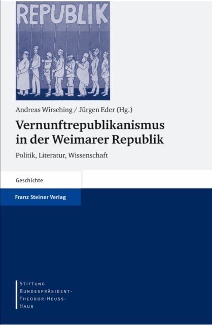 Jurgen Eder, Andreas Wirsching - Vernunftrepublikanismus in der Weimarer Republik, E-bok