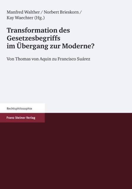 Kay Waechter, Norbert Brieskorn, Manfred Walther - Transformation des Gesetzesbegriffs im Ubergang zur Moderne?, E-bok