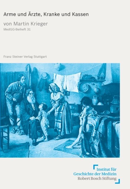 Martin Krieger - Arme und Ärzte, Kranke und Kassen, E-bok