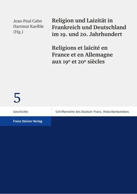 Hartmut Kaelble, Jean-Paul Cahn - Religion und Laizitat in Frankreich und Deutschland im 19. und 20. Jahrhundert / Religions et laicite en France et en Allemagne aux 19e et 20e siecles, E-bok
