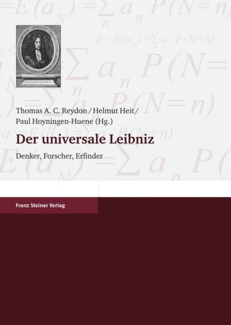 Paul Hoyningen-Huene, Helmut Heit, Thomas A.C. Reydon - Der universale Leibniz, E-bok