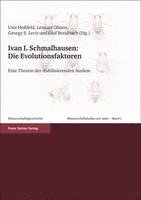Ivan I. Schmalhausen, Olaf Breidbach - Die Evolutionsfaktoren: Eine Theorie Der Stabilisierenden Auslese, Häftad