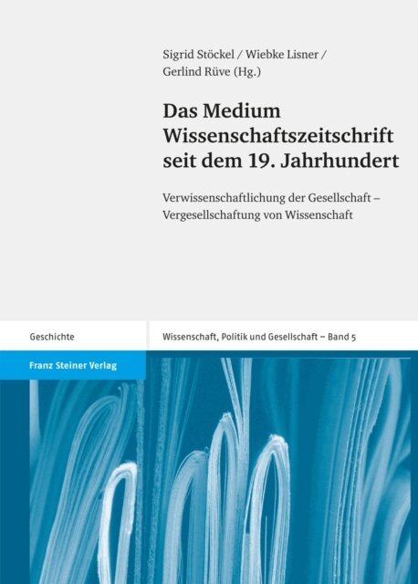 Gerlind Ruve, Wiebke Lisner, Sigrid Stockel - Das Medium Wissenschaftszeitschrift seit dem 19. Jahrhundert, E-bok