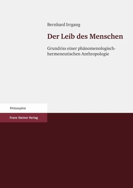 Bernhard Irrgang - Der Leib des Menschen, E-bok