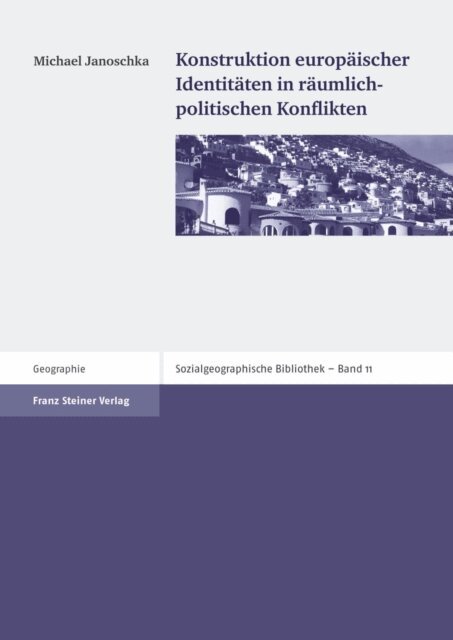 Michael Janoschka - Konstruktion europäischer Identitäten in räumlich-politischen Konflikten, E-bok. Tillgänglighet: Lägg i varukorg