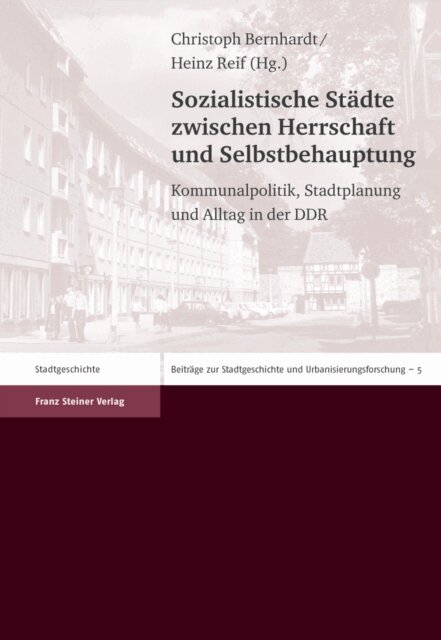 Heinz Reif, Christoph Bernhardt - Sozialistische Stadte zwischen Herrschaft und Selbstbehauptung, E-bok