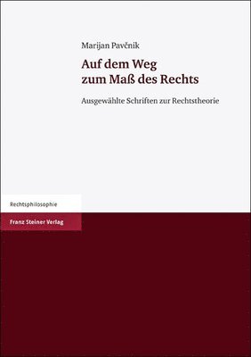 Marijan Pavcnik - Auf Dem Weg Zum Mass Des Rechts: Ausgewahlte Schriften Zur Rechtstheorie, Häftad. Tillgänglighet: Tillfälligt slut