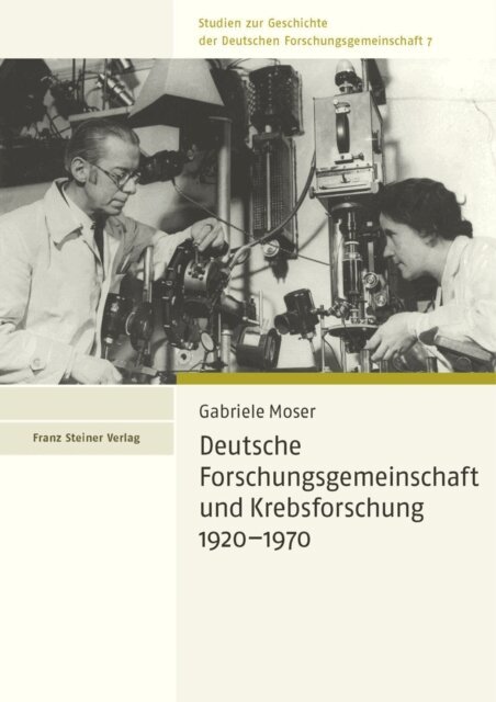 Gabriele Moser - Deutsche Forschungsgemeinschaft und Krebsforschung 1920-1970, E-bok