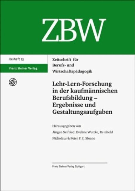 Peter F.E. Sloane, Reinhold Nickolaus, Eveline Wuttke, Jurgen Seifried - Lehr-Lern-Forschung in der kaufmannischen Berufsbildung - Ergebnisse und Gestaltungsaufgaben, E-bok