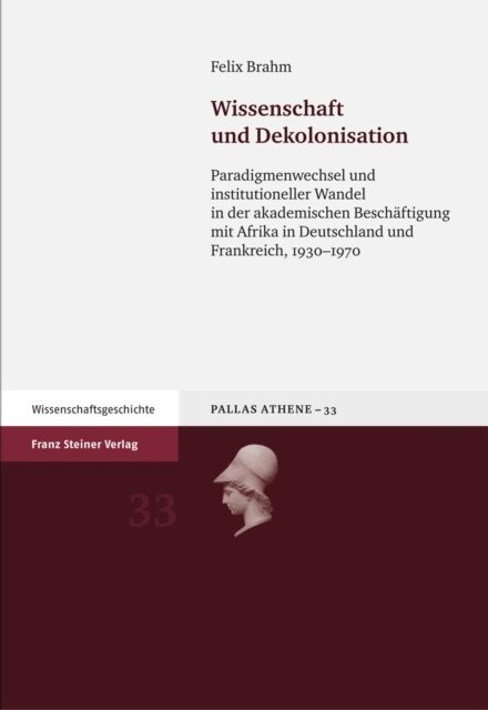 Felix Brahm - Wissenschaft und Dekolonisation, E-bok