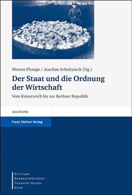 Joachim Scholtyseck, Werner Plumpe - Der Staat und die Ordnung der Wirtschaft, E-bok