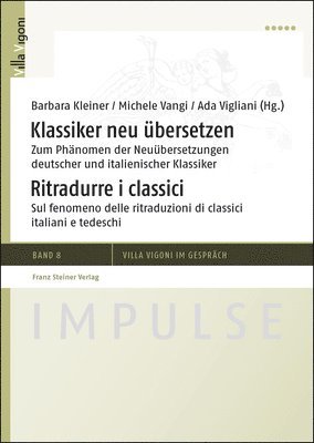 Barbara Kleiner, Michele Vangi - Klassiker Neu Übersetzen / Ritradurre I Classici: Zum Phänomen Der Neuübersetzungen Deutscher Und Italienischer Klassiker / Sul Fenomeno Delle Ritradu, Häftad. Tillgänglighet: Lägg i varukorg