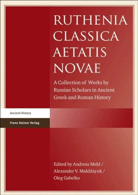 Oleg Gabelko, Alexander V. Makhlayuk, Andreas Mehl - Ruthenia Classica Aetatis Novae, E-bok
