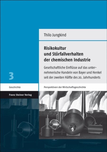 Thilo Jungkind - Risikokultur und Storfallverhalten der chemischen Industrie, E-bok