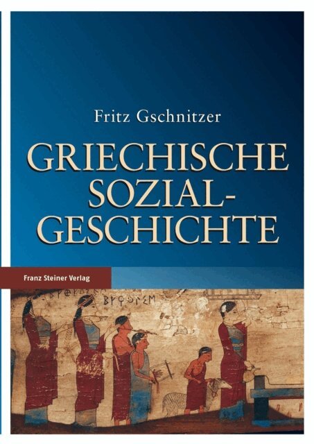 Fritz Gschnitzer, Catherine Trumpy, Angelos Chaniotis - Griechische Sozialgeschichte, E-bok