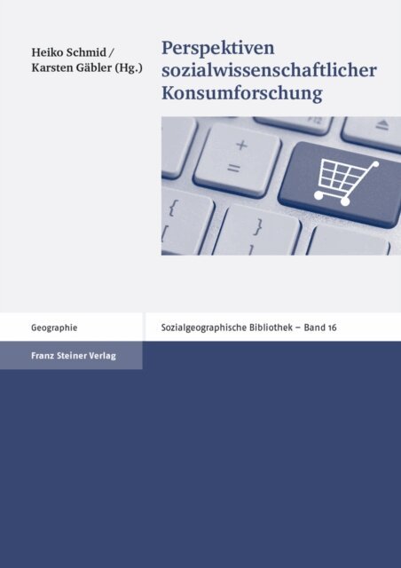 Karsten Gabler, Heiko Schmid - Perspektiven sozialwissenschaftlicher Konsumforschung, E-bok