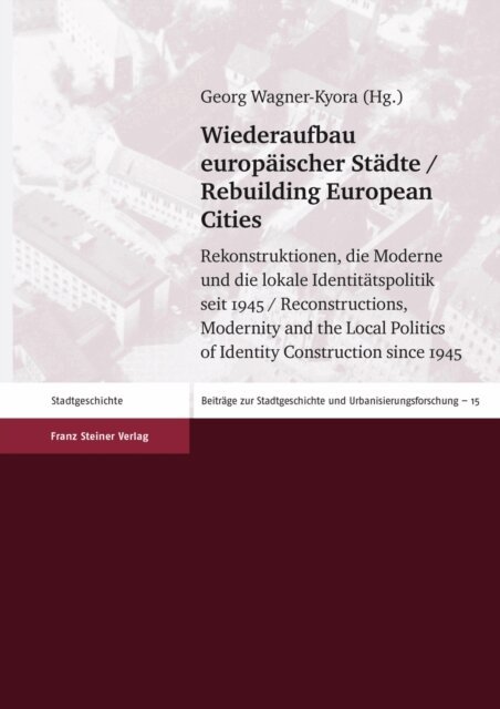 Georg Wagner-Kyora - Wiederaufbau europäischer Städte / Rebuilding European Cities, E-bok