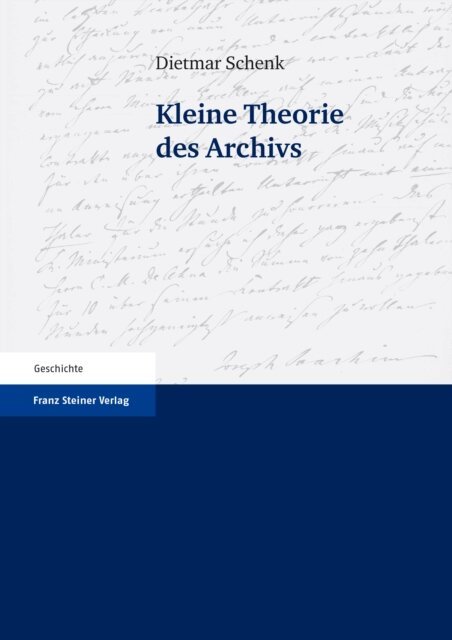 Dietmar Schenk - Kleine Theorie des Archivs, E-bok