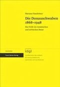 Die Donauschwaben 1868-1948: Ihre Rolle Im Rumanischen Und Serbischen Banat