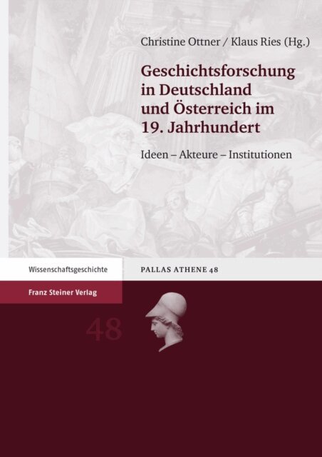 Klaus Ries, Christine Ottner-Diesenberger - Geschichtsforschung in Deutschland und Osterreich im 19. Jahrhundert, E-bok