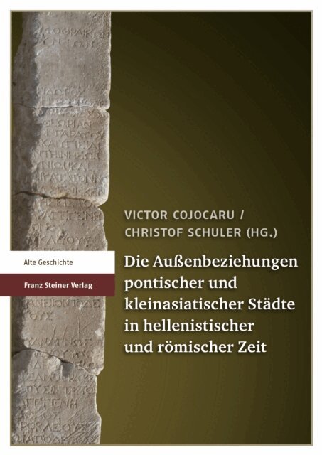 Christof Schuler, Victor Cojocaru - Die Auenbeziehungen pontischer und kleinasiatischer Stadte in hellenistischer und romischer Zeit, E-bok