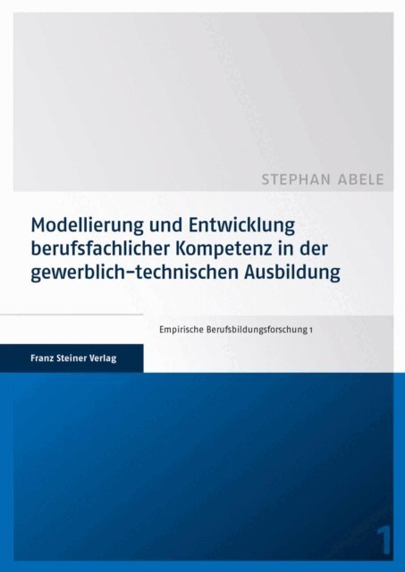 Stephan Abele - Modellierung und Entwicklung berufsfachlicher Kompetenz in der gewerblich-technischen Ausbildung, E-bok