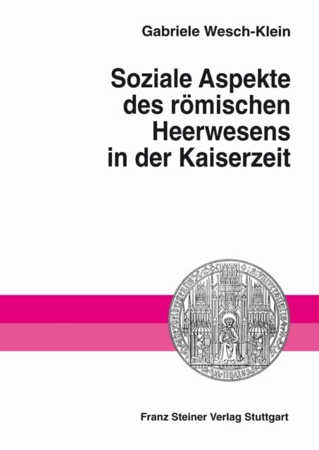 Gabriele Wesch-Klein - Soziale Aspekte des romischen Heerwesens in der Kaiserzeit, E-bok
