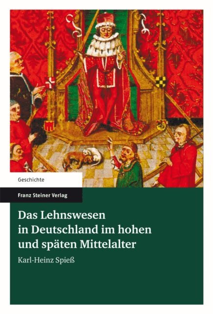 Karl-Heinz Spie - Das Lehnswesen in Deutschland im hohen und spaten Mittelalter, E-bok