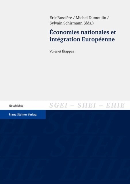 Sylvain Schirmann, Michel Dumoulin, Eric Bussiere - Economies nationales et integration Europeenne, E-bok