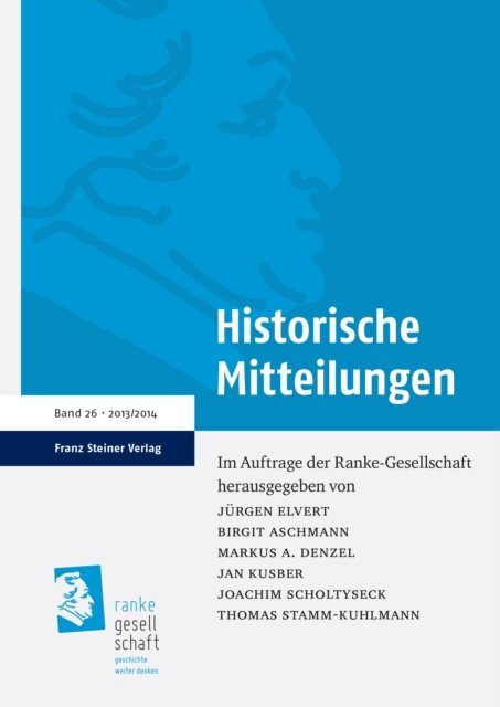 Thomas Stamm-Kuhlmann, Joachim Scholtyseck, Jan Kusber, Markus A. Denzel, Birgit Aschmann, Jurgen Elvert - Historische Mitteilungen 26 (2013/2014), E-bok