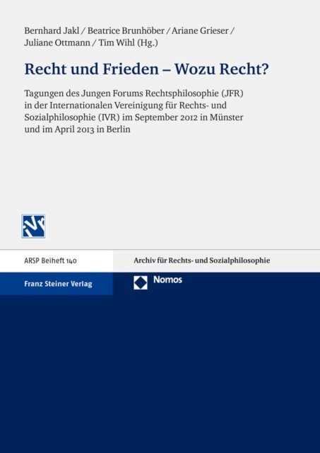 Tim Wihl, Juliane Ottmann, Ariane Grieser, Beatrice Brunhober, Bernhard Jakl - Recht und Frieden - Wozu Recht?, E-bok