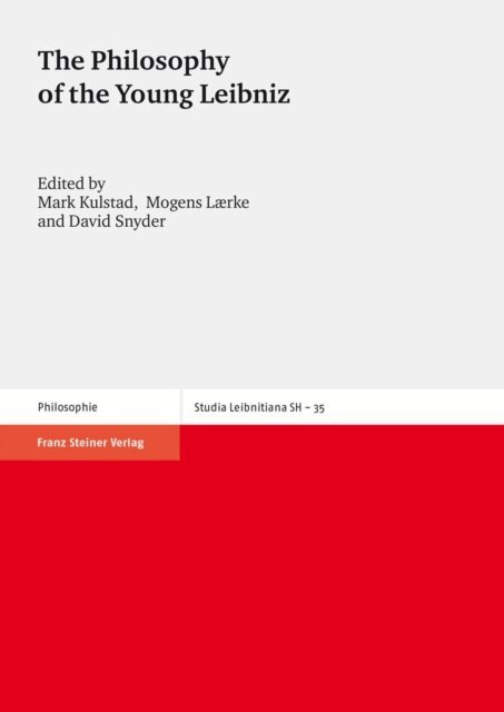 David Snyder, Mogens Laerke, Mark Kulstad - Philosophy of the Young Leibniz, E-bok