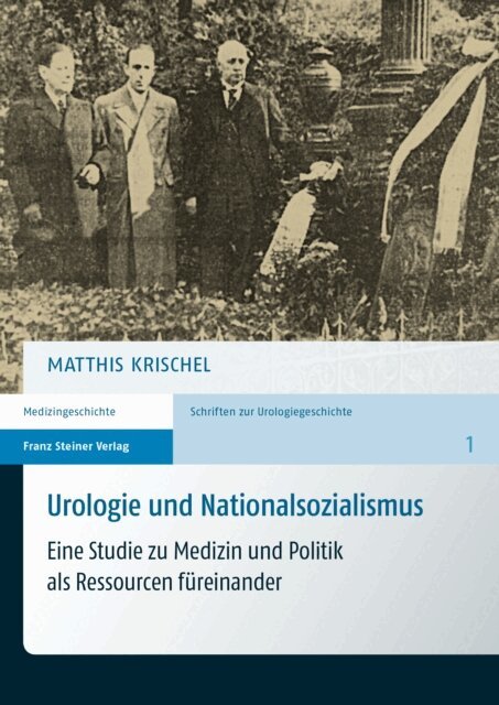 Matthis Krischel - Urologie und Nationalsozialismus, E-bok