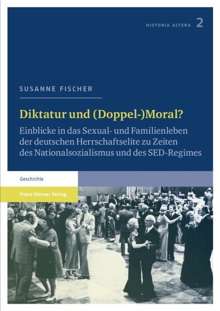 Susanne Fischer - Diktatur und (Doppel-)Moral?, E-bok
