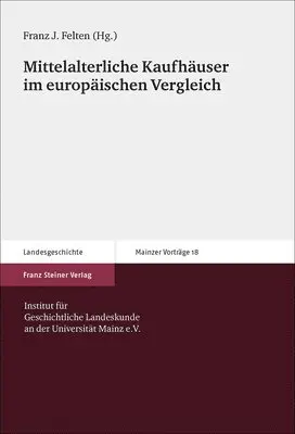 Franz Josef Felten - Mittelalterliche Kaufhäuser Im Europäischen Vergleich, Häftad. Tillgänglighet: Lägg i varukorg