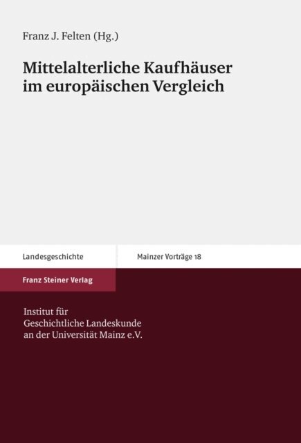 Franz Josef Felten - Mittelalterliche Kaufhauser im europaischen Vergleich, E-bok