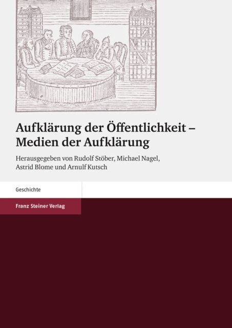 Arnulf Kutsch, Astrid Blome, Michael Nagel, Rudolf Stober - Aufklarung der Offentlichkeit - Medien der Aufklarung, E-bok