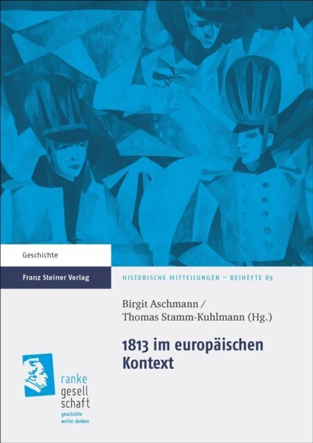 Thomas Stamm-Kuhlmann, Birgit Aschmann - 1813 im europaischen Kontext, E-bok