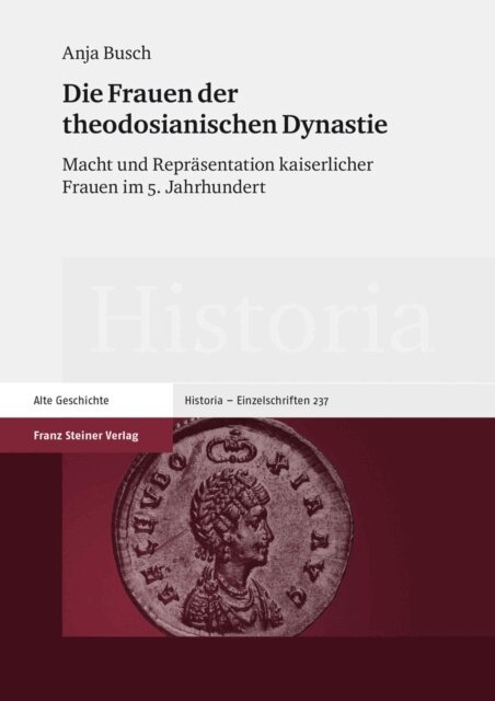 Anja Busch - Die Frauen der theodosianischen Dynastie, E-bok
