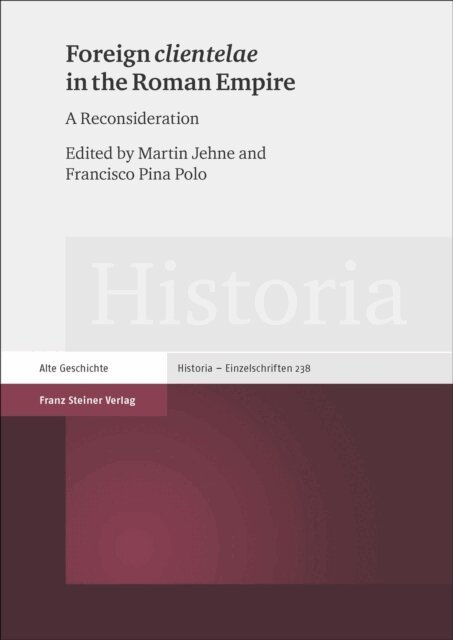 Francisco Pina Polo, Martin Jehne - Foreign &quote;clientelae&quote; in the Roman Empire, E-bok