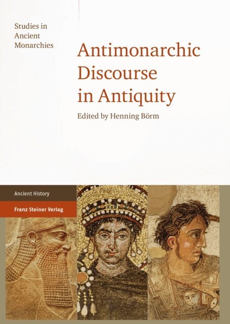 Henning Borm - Antimonarchic Discourse in Antiquity, E-bok