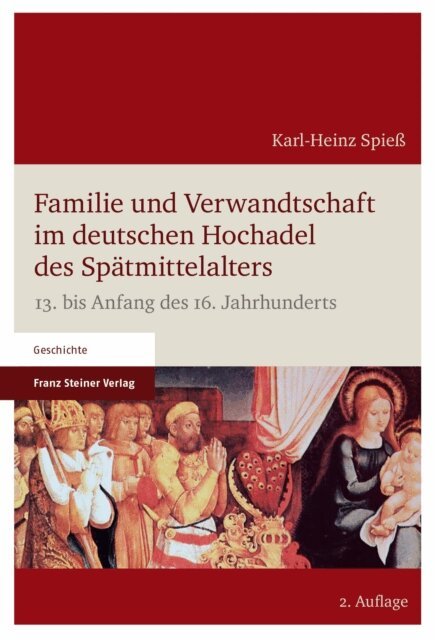 Karl-Heinz Spie - Familie und Verwandtschaft im deutschen Hochadel des Spatmittelalters, E-bok