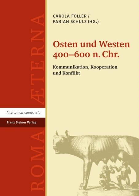 Fabian Schulz, Carola Foller - Osten und Westen 400-600 n. Chr., E-bok