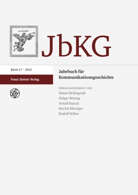 Rudolf Stober, Patrick Merziger, Arnulf Kutsch, Holger Boning, Daniel Bellingradt - Jahrbuch fur Kommunikationsgeschichte 17 (2015), E-bok